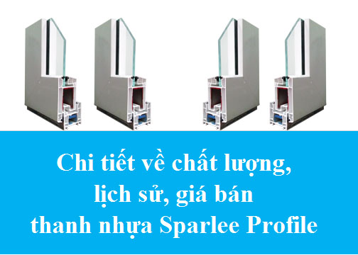 Thông Tin Chi Tiết Về Chất Lượng, Giá Thanh Nhựa Sparlee Profile Thông Tin Chi Tiết Về Chất Lượng, Giá Thanh Nhựa Sparlee Profile