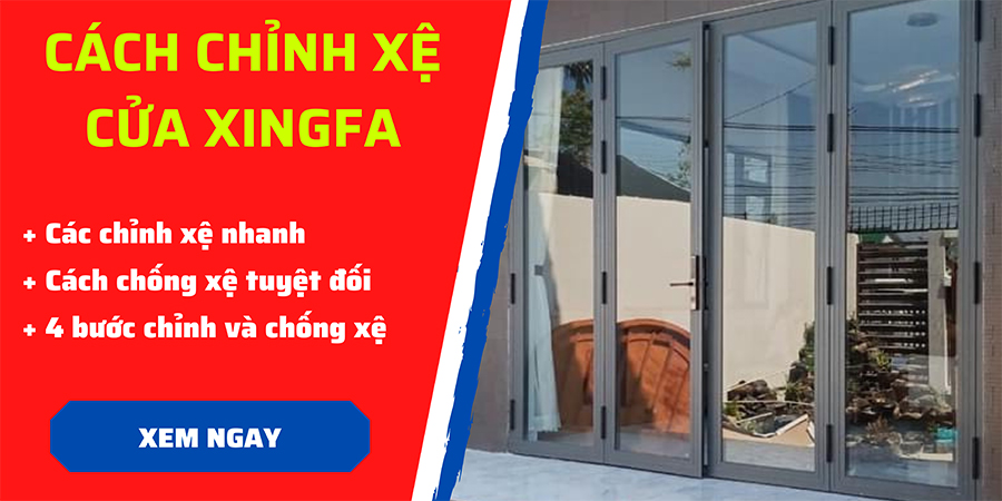 Cách chỉnh xệ cửa nhôm Xingfa