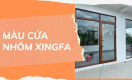 Cửa nhôm Xingfa có bao nhiêu màu?