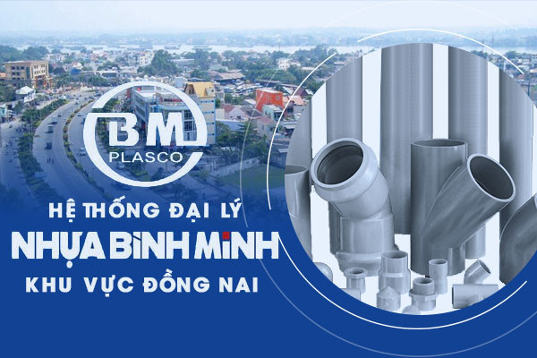 Hệ thống đại lý ống nhựa Bình Minh khu vực Đồng Nai