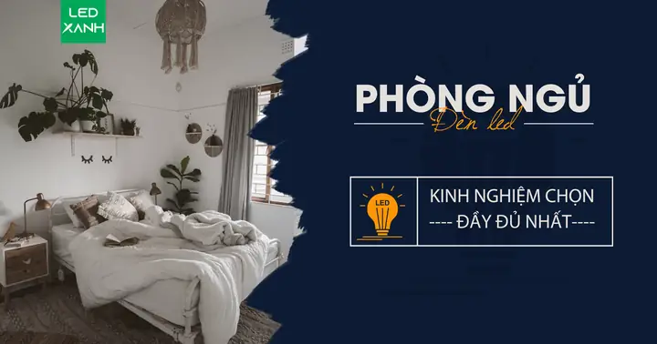 Đèn LED Trắng Phòng Ngủ: Lựa Chọn Ánh Sáng Lý Tưởng