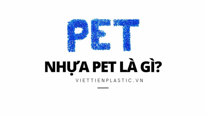 Nhựa PET là gì và vai trò của nó