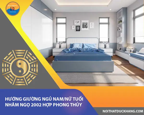 Tuổi Nhâm Ngọ 2002 Nên Bố Trí Phòng Ngủ Thế Nào Hợp Phong Thủy?