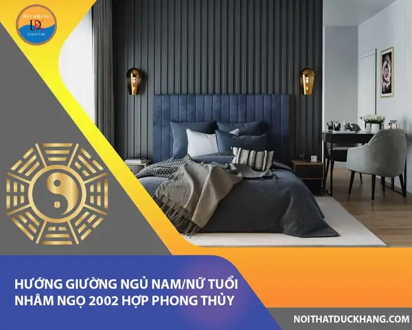 Tuổi Nhâm Ngọ 2002 Nên Bố Trí Phòng Ngủ Thế Nào Hợp Phong Thủy?