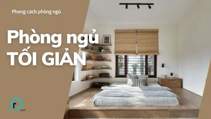 Hướng dẫn trang trí phòng ngủ theo phong cách tối giản Đơn giản, tinh tế và ấm áp