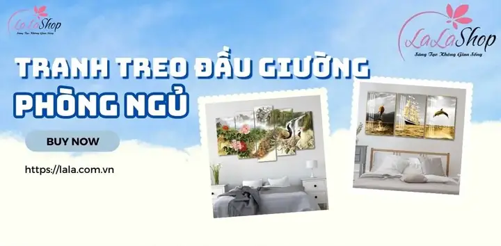 Lala Shop chuyên bán tranh phong thủy treo phòng ngủ uy tín chất lượng ở TpHCM? Lala Shop chuyên bán tranh phong thủy treo phòng ngủ uy tín chất lượng ở TpHCM?